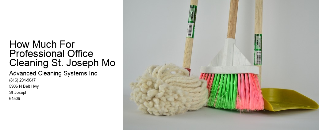 How Much For Professional Office Cleaning St. Joseph Mo